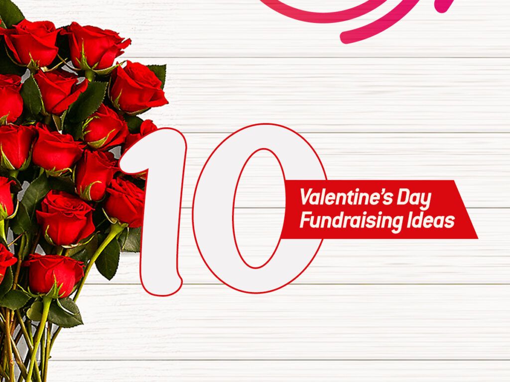 10 Valentine’s Day Fundraising Ideas