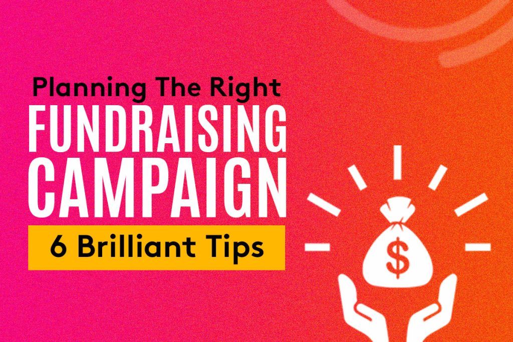 Planning the right fundraising campaign